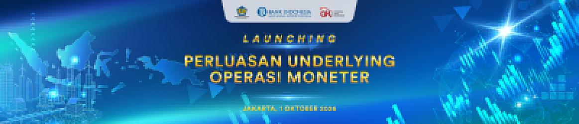 Launching Perluasan Underlying Operasi Moneter